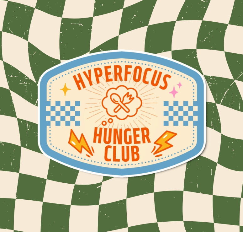 Hyperfocus Hunger Club